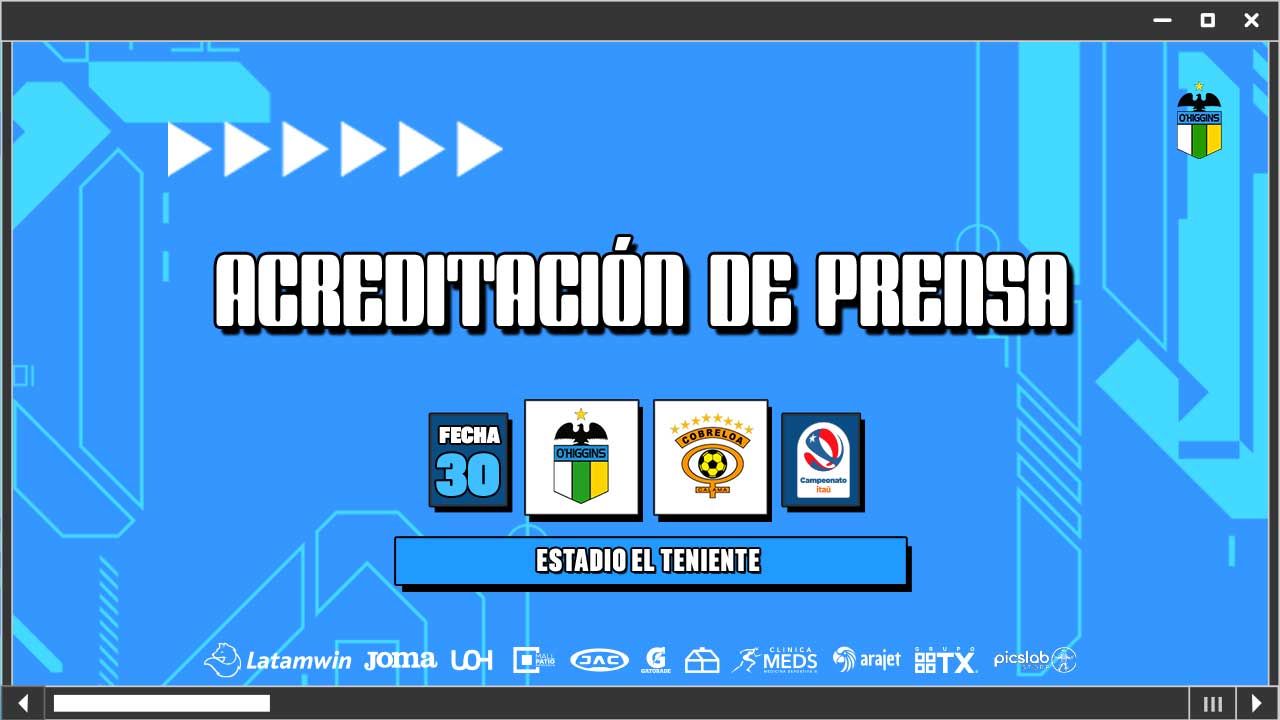 Acreditación de Prensa: O'Higgins FC - Cobreloa.